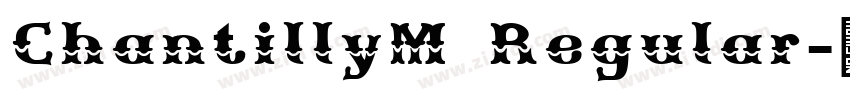 ChantillyM Regular字体转换